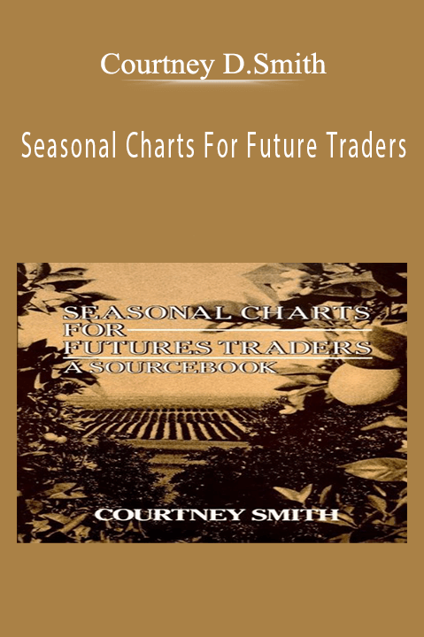 Seasonal Charts For Future Traders – Courtney D.Smith