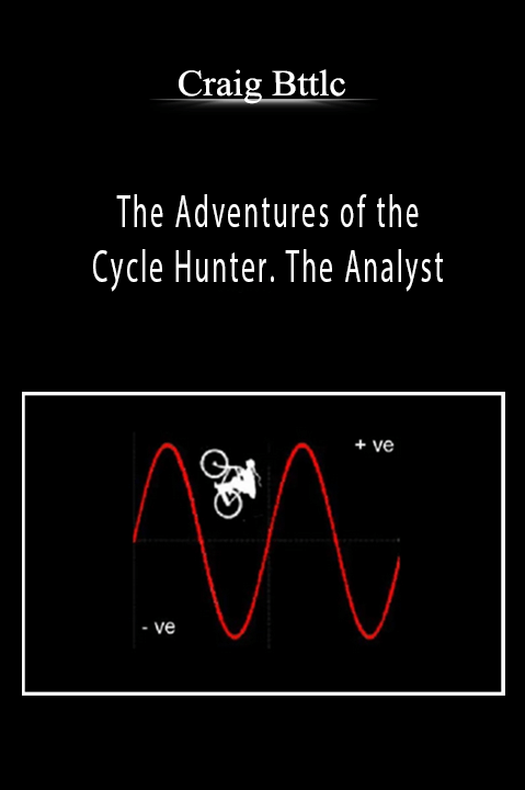 The Adventures of the Cycle Hunter. The Analyst – Craig Bttlc