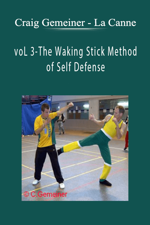 La Canne – voL 3–The Waking Stick Method of Self Defense – Craig Gemeiner