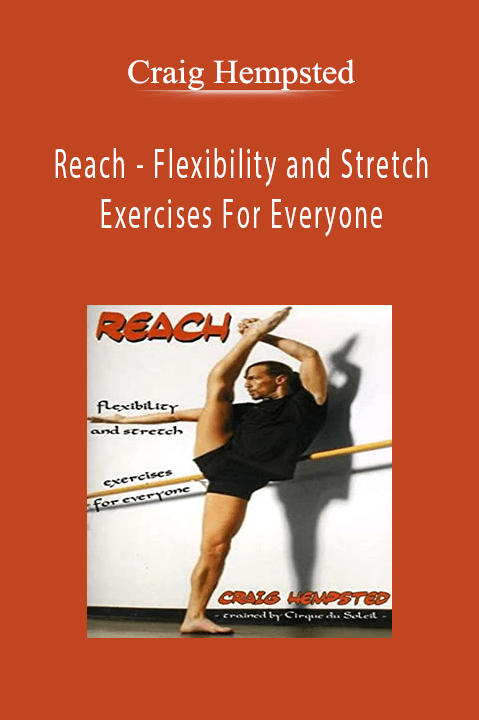 Reach – Flexibility and Stretch Exercises For Everyone – Craig Hempsted