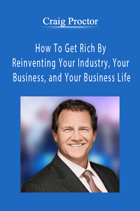 How To Get Rich By Reinventing Your Industry