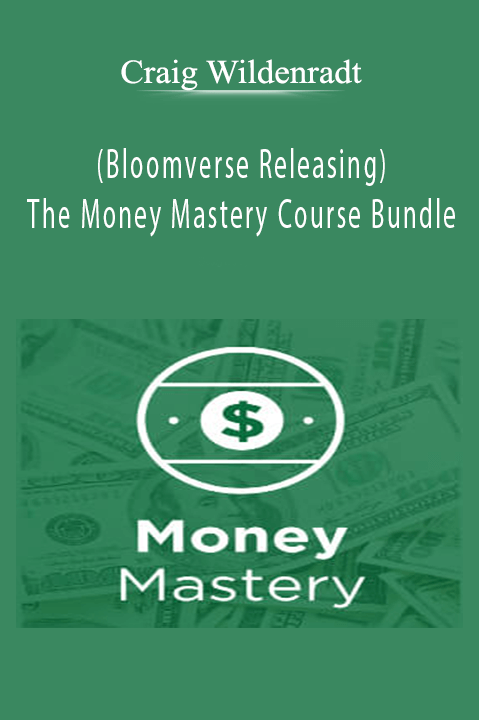 The Money Mastery Course Bundle – Craig Wildenradt (Bloomverse Releasing)