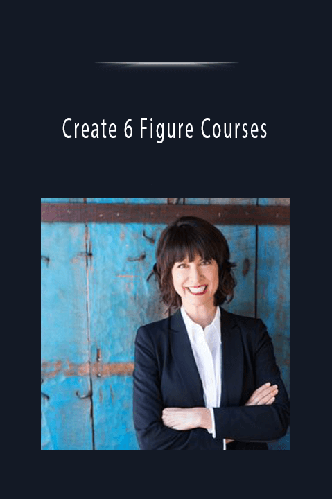 Create 6 Figure Courses