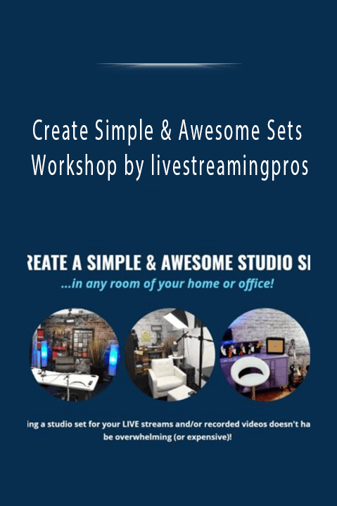 Create Simple & Awesome Sets Workshop by livestreamingpros