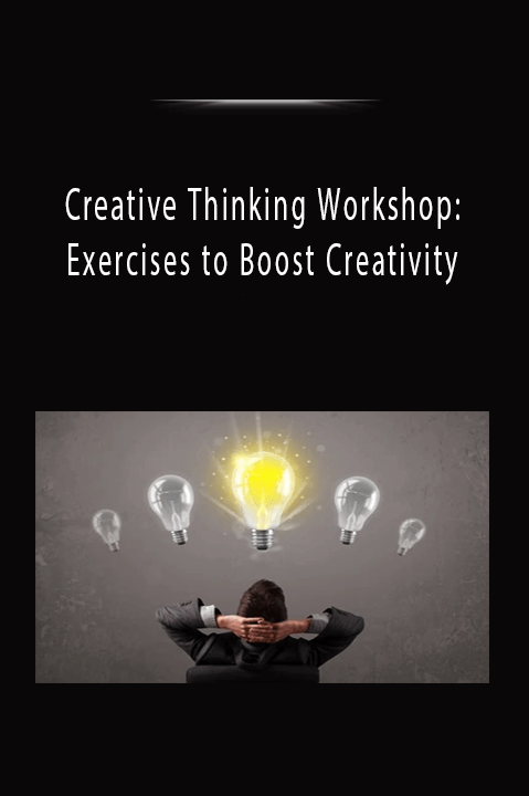 Creative Thinking Workshop: Exercises to Boost Creativity