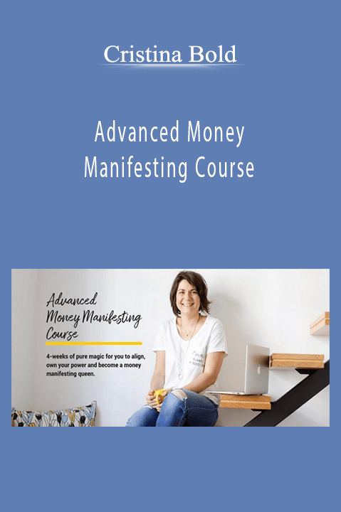 Advanced Money Manifesting Course – Cristina Bold