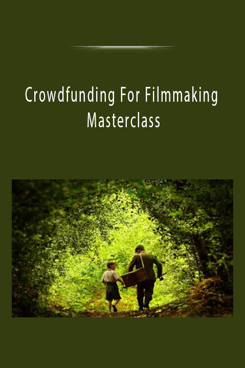 Crowdfunding For Filmmaking Masterclass