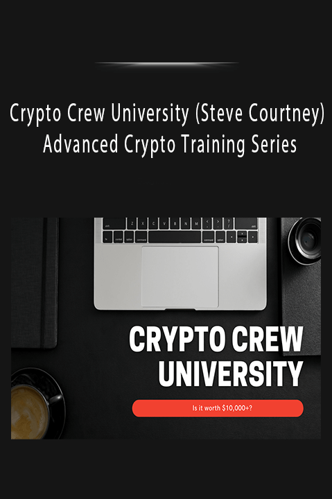 Advanced Crypto Training Series – Crypto Crew University (Steve Courtney)