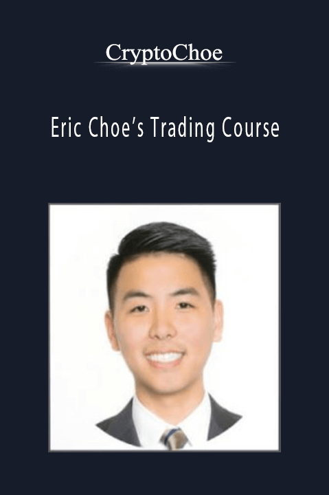 Eric Choe’s Trading Course – CryptoChoe