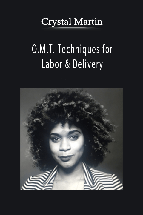 O.M.T. Techniques for Labor & Delivery – Crystal Martin