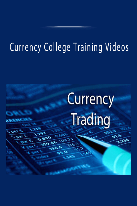 Currency College Training Videos