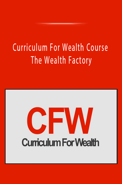 The Wealth Factory – Curriculum For Wealth Course