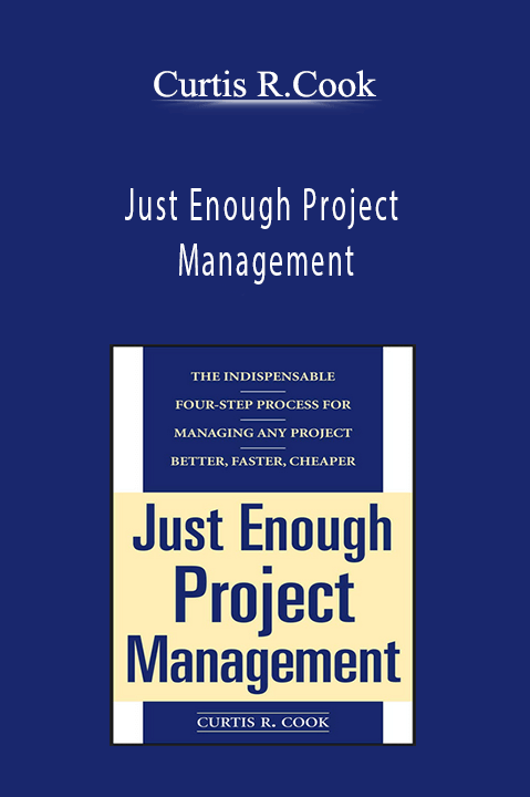 Just Enough Project Management – Curtis R.Cook