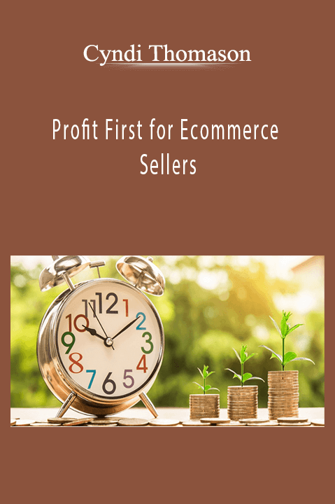 Profit First for Ecommerce Sellers – Cyndi Thomason