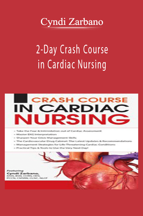 2–Day Crash Course in Cardiac Nursing – Cyndi Zarbano