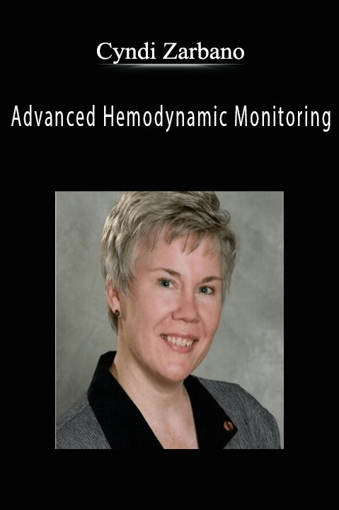 Advanced Hemodynamic Monitoring – Cyndi Zarbano