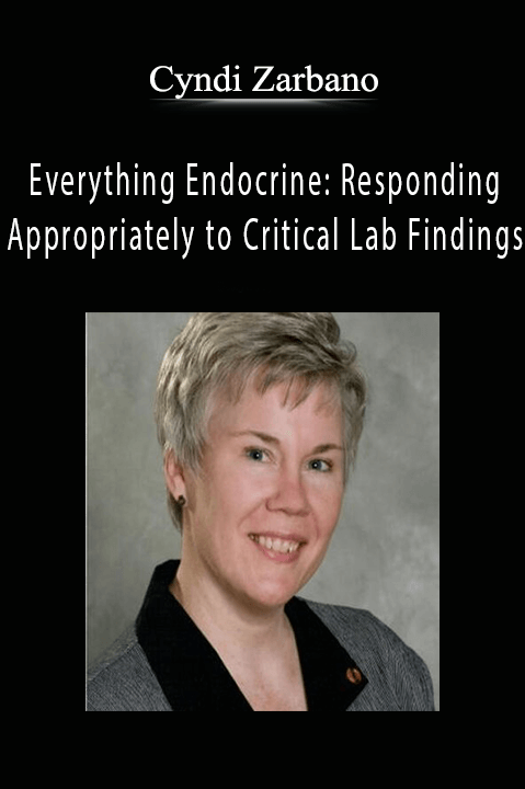 Everything Endocrine: Responding Appropriately to Critical Lab Findings – Cyndi Zarbano