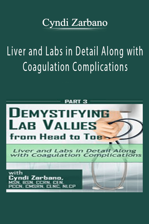 Liver and Labs in Detail Along with Coagulation Complications – Cyndi Zarbano