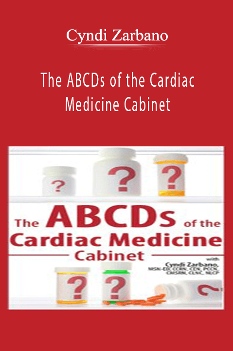 The ABCDs of the Cardiac Medicine Cabinet – Cyndi Zarbano