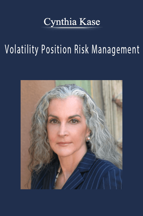 Volatility Position Risk Management – Cynthia Kase