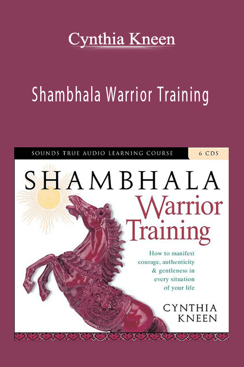 Shambhala Warrior Training – Cynthia Kneen