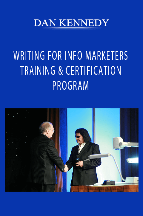 WRITING FOR INFO MARKETERS TRAINING & CERTIFICATION PROGRAM – DAN KENNEDY