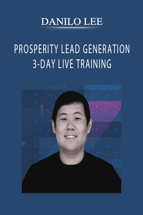 PROSPERITY LEAD GENERATION 3–DAY LIVE TRAINING – DANILO LEE