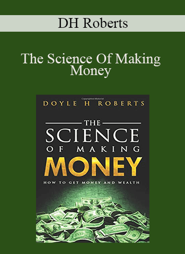 The Science Of Making Money – DH Roberts