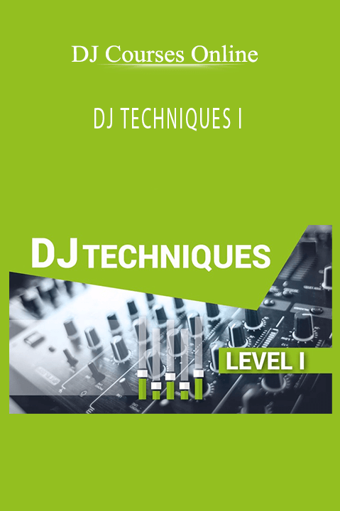 DJ TECHNIQUES I – DJ Courses Online