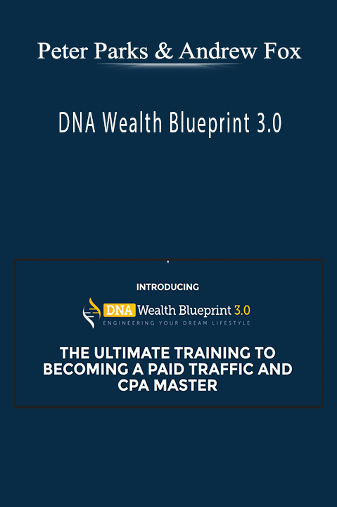 Peter Parks & Andrew Fox – DNA Wealth Blueprint 3.0