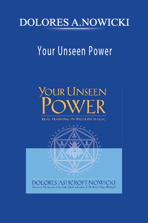 Your Unseen Power – DOLORES ASHCROFT–NOWICKI