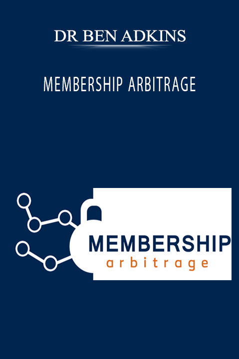 DR BEN ADKINS MEMBERSHIP ARBITRAGE