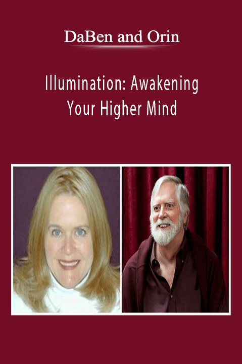 Illumination: Awakening Your Higher Mind – DaBen and Orin