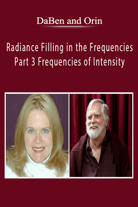 Radiance Filling in the Frequencies: Part 3 Frequencies of Intensity – DaBen and Orin