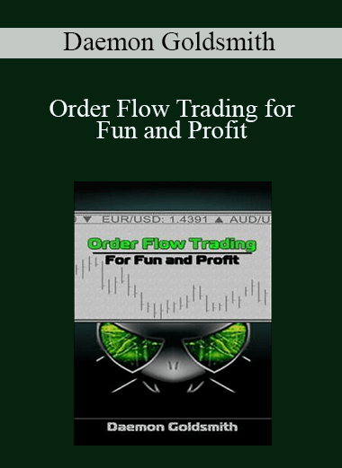 Order Flow Trading for Fun and Profit – Daemon Goldsmith