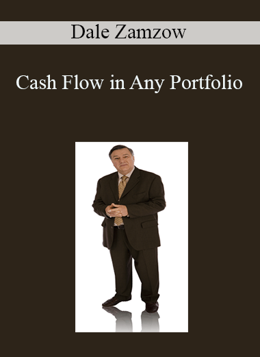 Cash Flow in Any Portfolio – Dale Zamzow