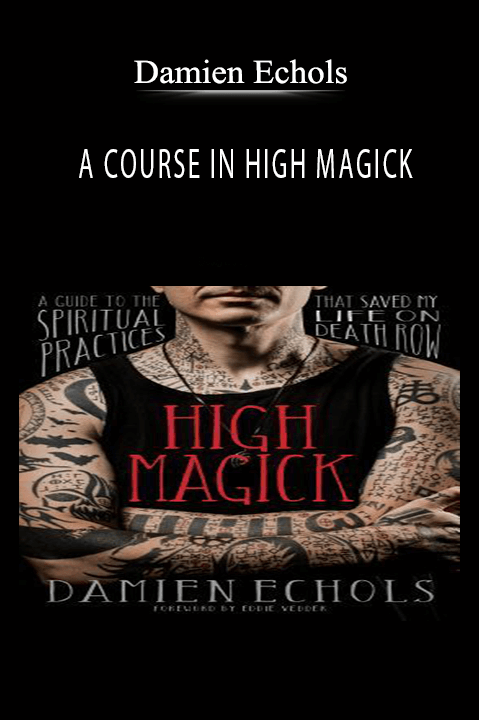 A COURSE IN HIGH MAGICK – Damien Echols