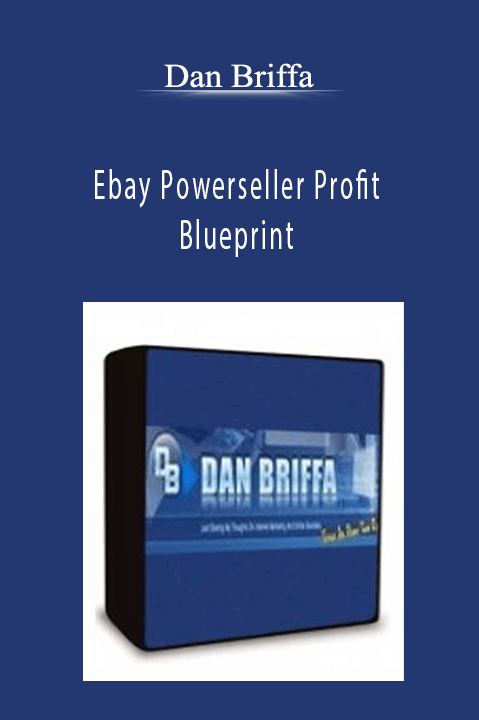 Ebay Powerseller Profit Blueprint – Dan Briffa