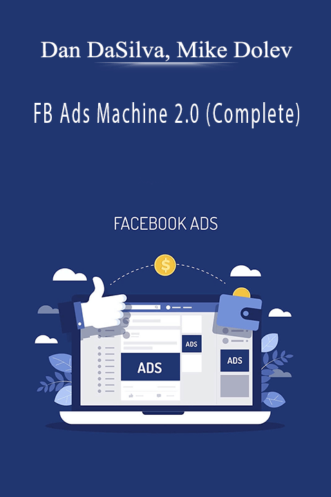 FB Ads Machine 2.0 (Complete) – Dan DaSilva