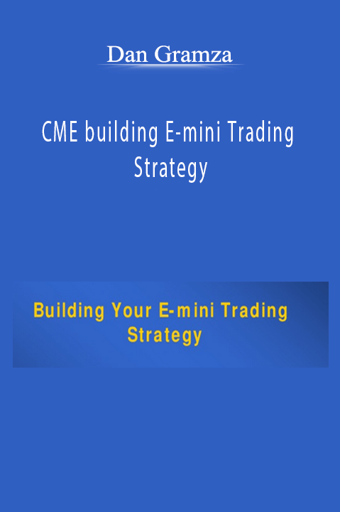 CME building E–mini Trading Strategy – Dan Gramza