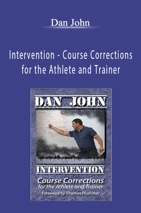 Intervention – Course Corrections for the Athlete and Trainer – Dan John