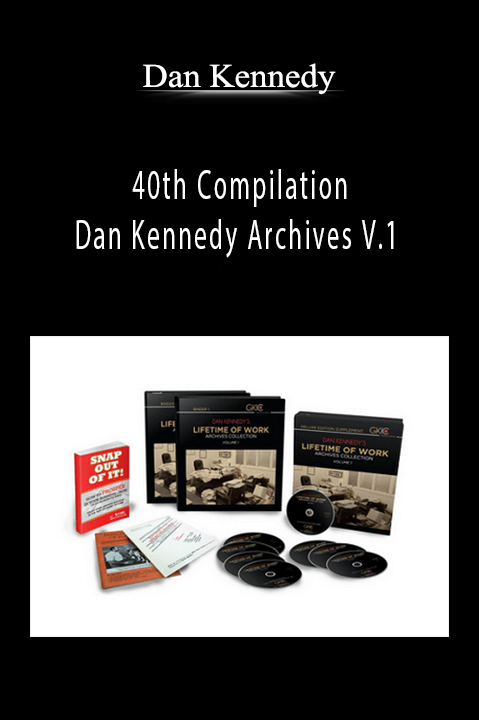 40th Compilation – Dan Kennedy Archives V.1 – Dan Kennedy