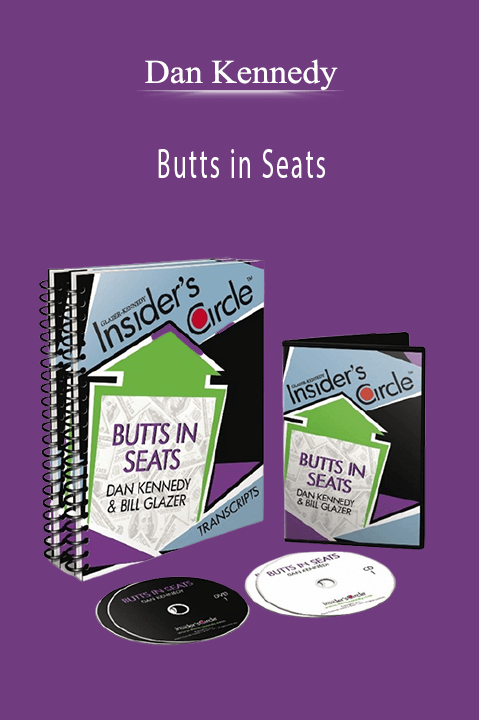 Butts in Seats – Dan Kennedy