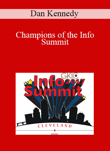 Champions of the Info Summit – Dan Kennedy