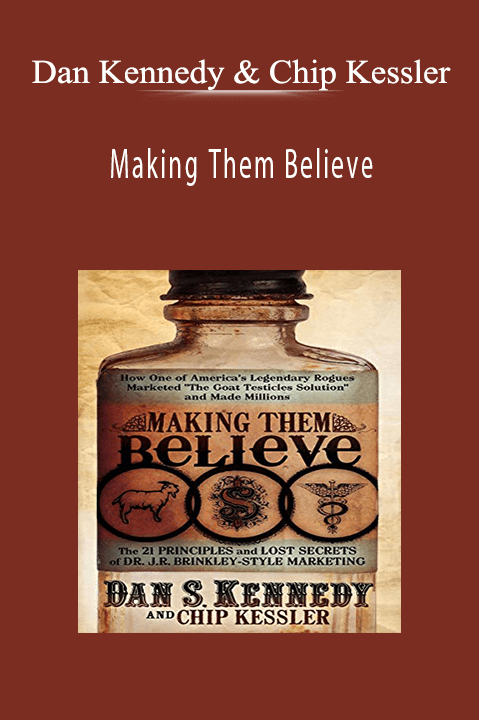 Making Them Believe – Dan Kennedy & Chip Kessler