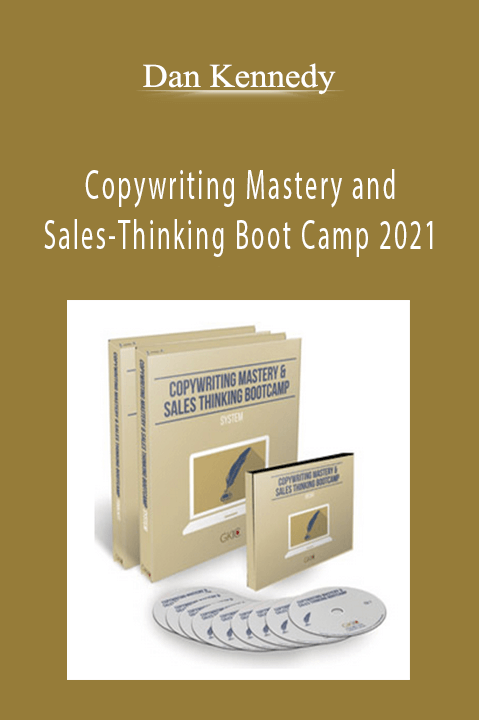 Copywriting Mastery and Sales–Thinking Boot Camp 2021 – Dan Kennedy