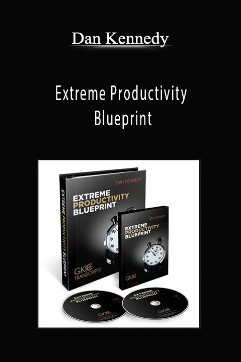 Extreme Productivity Blueprint – Dan Kennedy