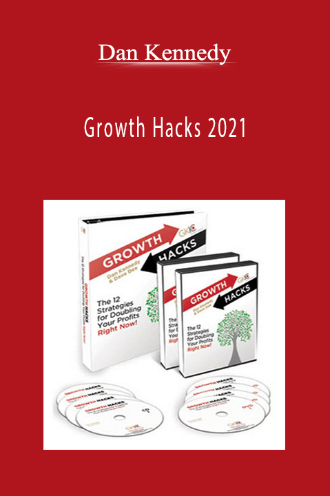 Growth Hacks 2021 – Dan Kennedy