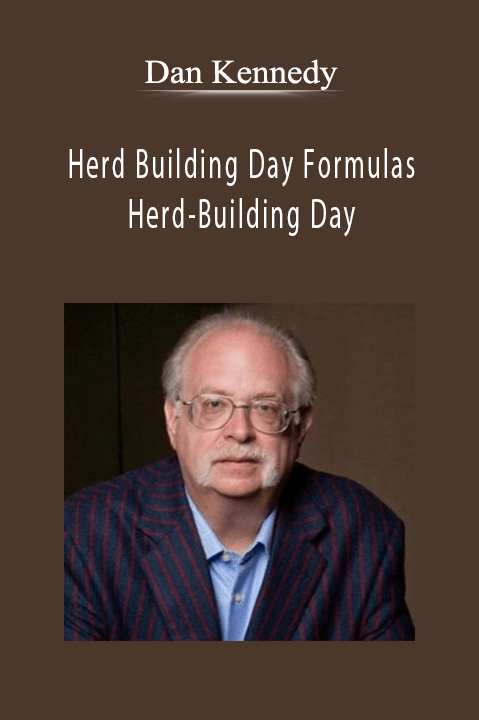 Herd Building Day Formulas – Herd–Building Day – Dan Kennedy