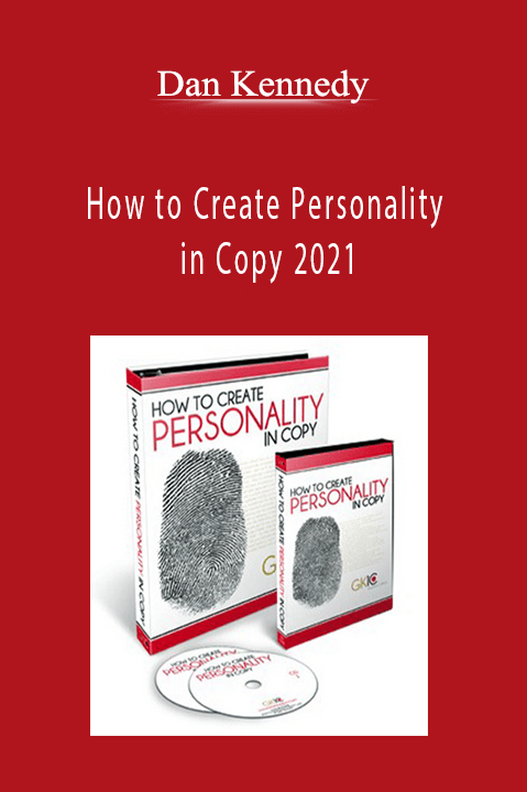 How to Create Personality in Copy 2021 – Dan Kennedy